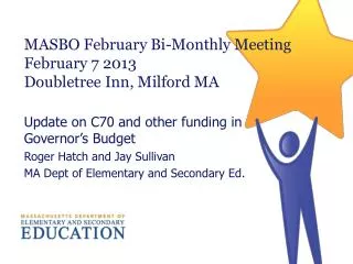 MASBO February Bi-Monthly Meeting February 7 2013 Doubletree Inn, Milford MA