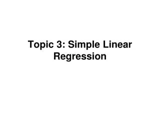 Topic 3: Simple Linear Regression