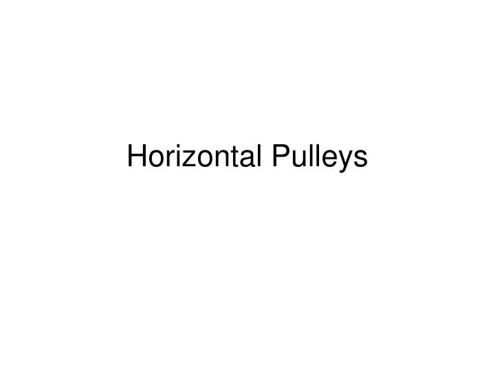 horizontal pulleys