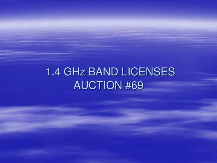 1 4 ghz band licenses auction 69