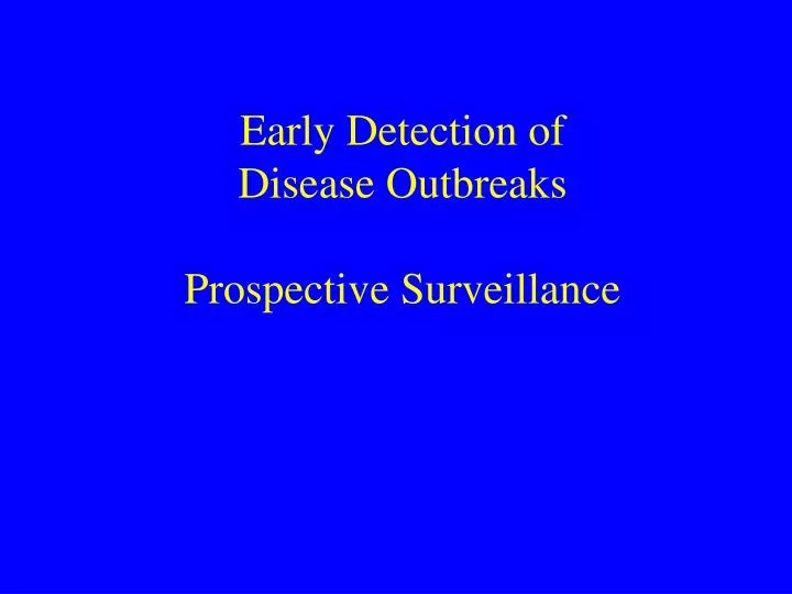 early detection of disease outbreaks prospective surveillance