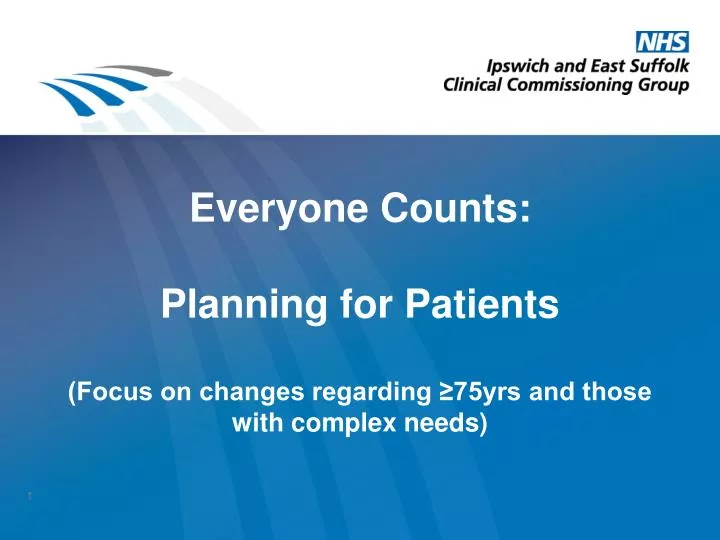 everyone counts planning for patients focus on changes regarding 75yrs and those with complex needs