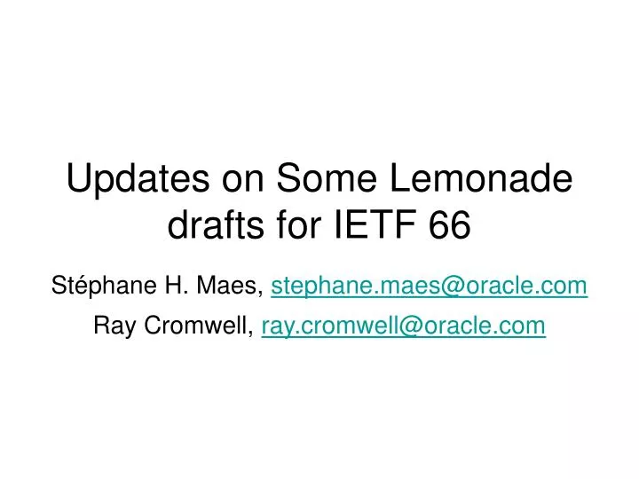 updates on some lemonade drafts for ietf 66