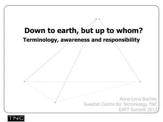 Down to earth, but up to whom? Terminology, awareness and responsibility