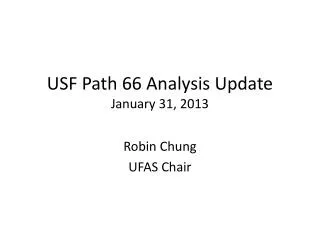 USF Path 66 Analysis Update January 31, 2013