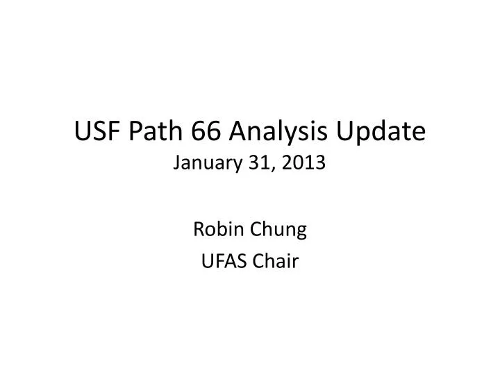 usf path 66 analysis update january 31 2013