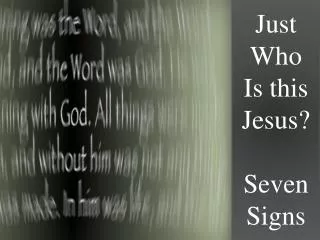 Just Who Is this Jesus? Seven Signs