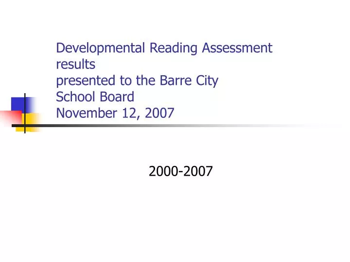 developmental reading assessment results presented to the barre city school board november 12 2007