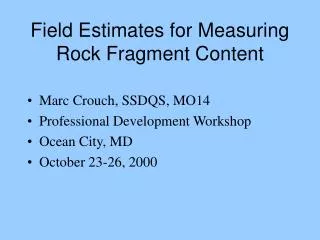 Field Estimates for Measuring Rock Fragment Content