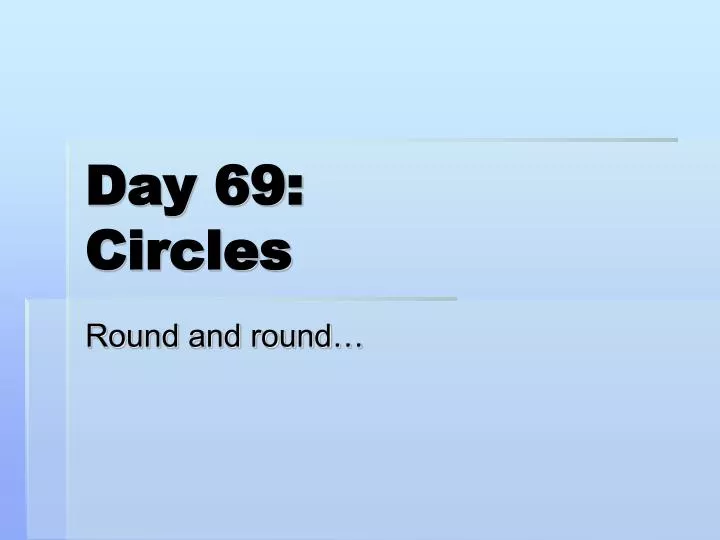 day 69 circles