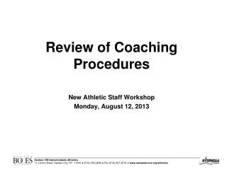 Review of Coaching Procedures New Athletic Staff Workshop Monday, August 12, 2013