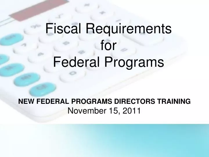 fiscal requirements for federal programs