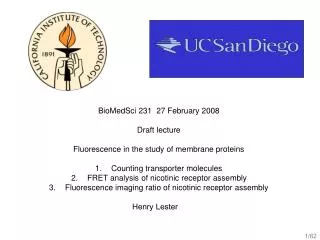 BioMedSci 231 27 February 2008 Draft lecture Fluorescence in the study of membrane proteins
