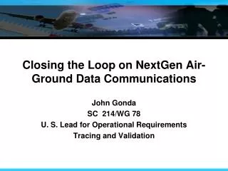 Closing the Loop on NextGen Air-Ground Data Communications
