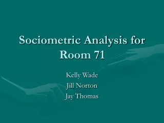 Sociometric Analysis for Room 71