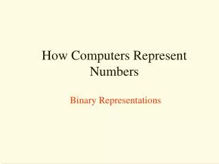 How Computers Represent Numbers