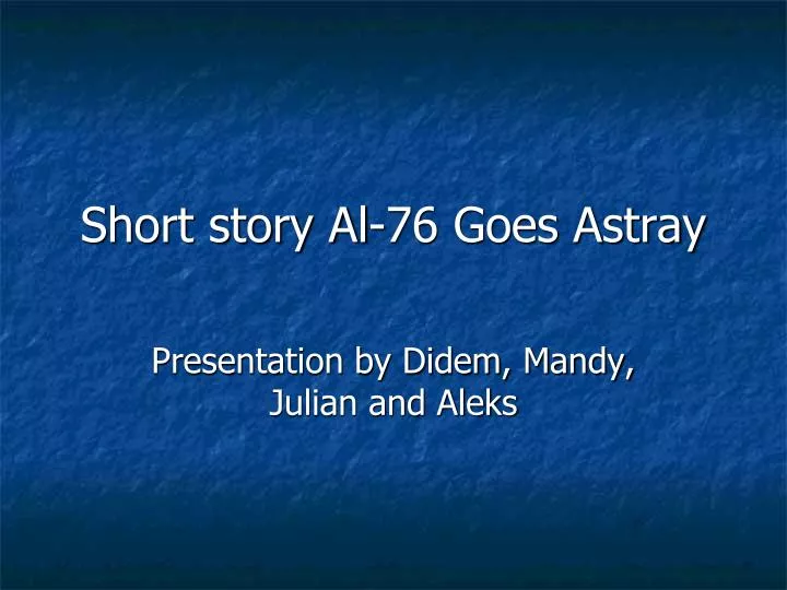 short story al 76 goes astray