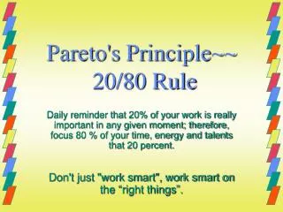 Pareto's Principle~~ 20/80 Rule