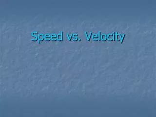 Speed vs. Velocity