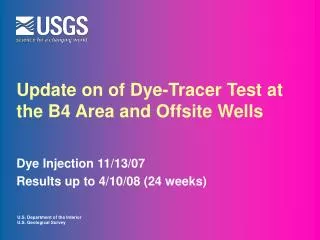 Update on of Dye-Tracer Test at the B4 Area and Offsite Wells