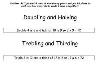 Doubling and Halving