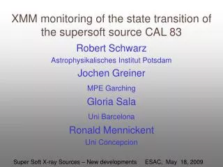 XMM monitoring of the state transition of the supersoft source CAL 83