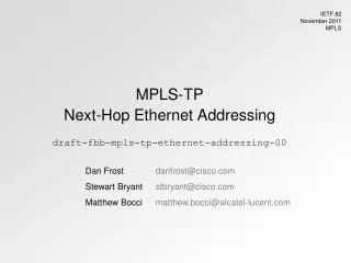 MPLS-TP Next-Hop Ethernet Addressing draft-fbb-mpls-tp-ethernet-addressing-00