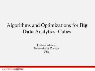 Algorithms and Optimizations for Big Data Analytics: Cubes