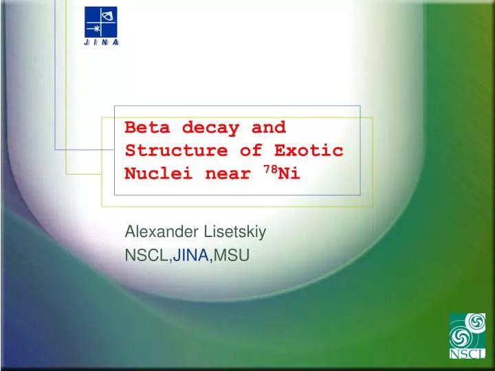 beta decay and structure of exotic nuclei near 78 ni