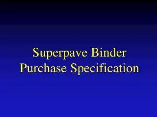 Superpave Binder Purchase Specification