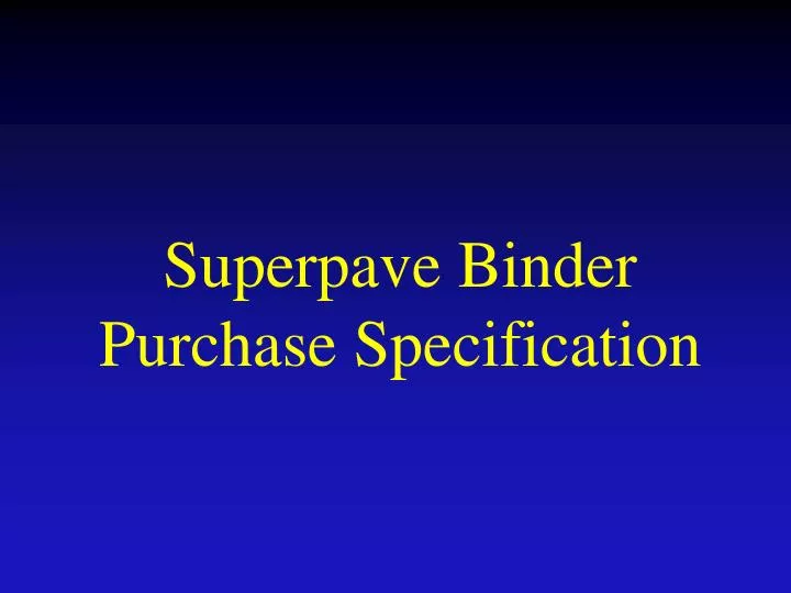 superpave binder purchase specification