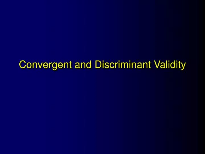 convergent and discriminant validity