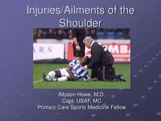 Injuries/Ailments of the Shoulder