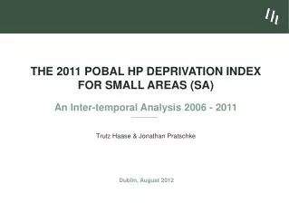 The 2011 Pobal HP Deprivation Index for Small Areas (SA) An Inter-temporal Analysis 2006 - 2011