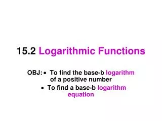 15.2 Logarithmic Functions