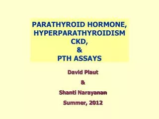 PARATHYROID HORMONE, HYPERPARATHYROIDISM CKD, &amp; PTH ASSAYS
