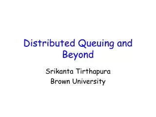 Distributed Queuing and Beyond