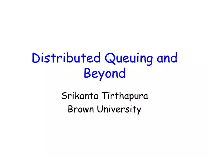 distributed queuing and beyond