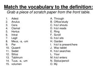 Match the vocabulary to the definition: Grab a piece of scratch paper from the front table.