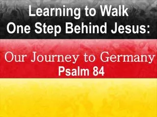 Learning to Walk One Step Behind Jesus: