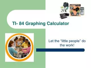 TI- 84 Graphing Calculator