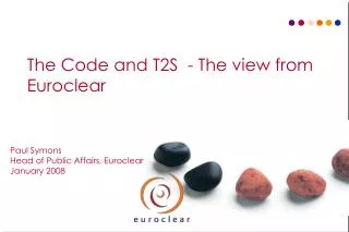 The Code and T2S - The view from Euroclear