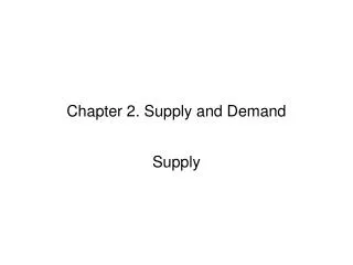 Chapter 2. Supply and Demand