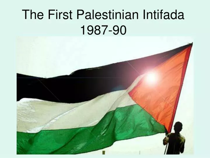 the first palestinian intifada 1987 90