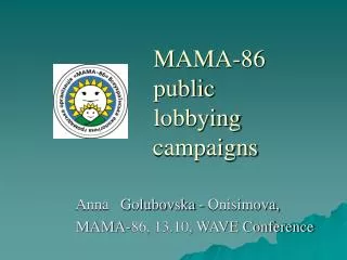 MAMA-86 		public 	 	 lobbying 	 	campaigns