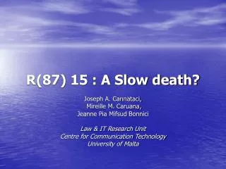 R(87) 15 : A Slow death?