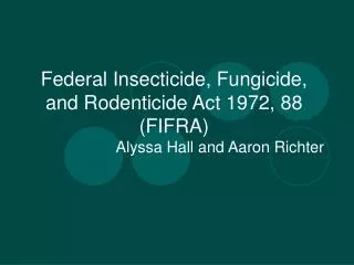 Federal Insecticide, Fungicide, and Rodenticide Act 1972, 88 (FIFRA)