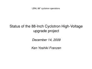LBNL 88'' cyclotron operations