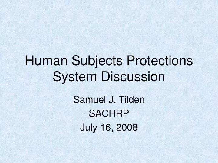 human subjects protections system discussion