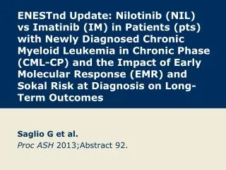 Saglio G et al. Proc ASH 2013;Abstract 92.